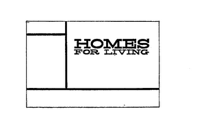 HOMES FOR LIVING