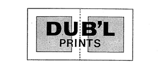 DUB'L PRINTS