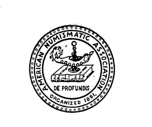 DE PROFUNDIS AMERICAN NUMISMATIC ASSOCIATION ORGANIZED 1891