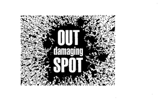 OUT DAMAGING SPOT