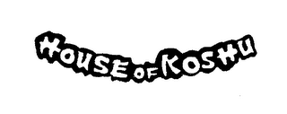 HOUSE OF KOSHU trademark