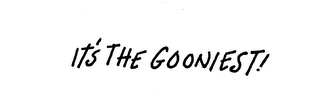 IT'S THE GOONIEST!