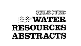 SELECTED WATER RESOURCES ABSTRACTS