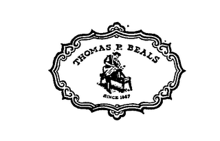 THOMAS P. BEALS SINCE 1867 