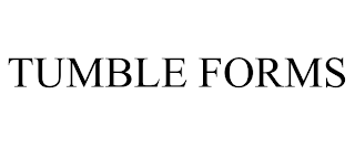 TUMBLE FORMS trademark