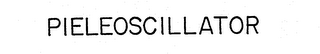 PIELEOSCILLATOR