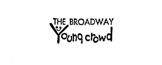 THE BROADWAY YOUNG CROWD