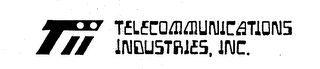 TII TELECOMMUNICATIONS INDUSTRIES, INC.