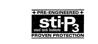 PRE-ENGINEERED STI-P3 STEEL TANK INSTITUTE PROVEN PROTECTION