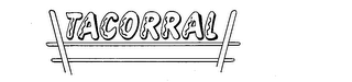 TACORRAL trademark