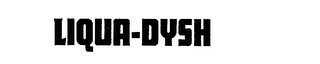 LIQUA-DYSH trademark
