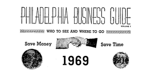 PHILADELPHIA BUSINESS GUIDE VOLUME 1 WHO TO SEE AND WHERE TO GO SAVE MONEY SAVE TIME 1960 50