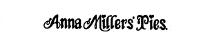 ANNA MILLERS' PIES. trademark