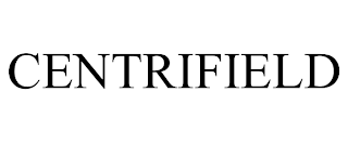 CENTRIFIELD trademark