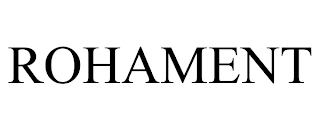 ROHAMENT trademark