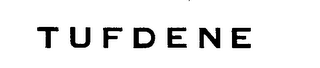TUFDENE trademark
