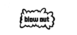 BLOW OUT