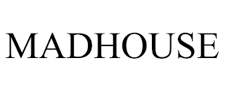 MADHOUSE