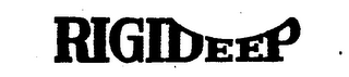 RIGIDEEP trademark