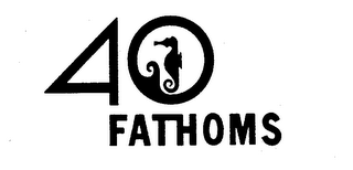 40 FATHOMS