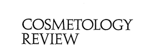 COSMETOLOGY REVIEW