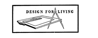DESIGN FOR LIVING trademark