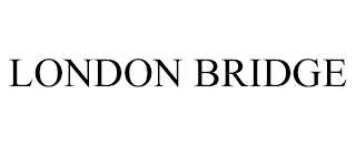 LONDON BRIDGE trademark