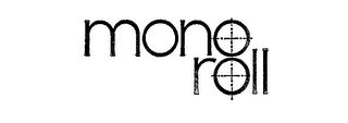 MONO-ROLL