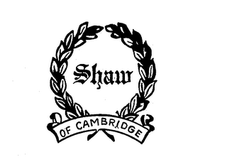 SHAW OF CAMBRIDGE