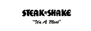 STEAK N SHAKE "IT'S A MEAL"