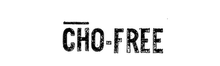CHO-FREE trademark