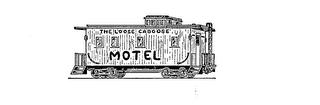 THE LOOSE CABOOSE MOTEL