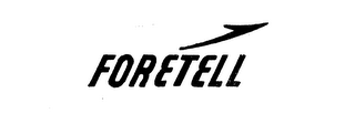 FORETELL