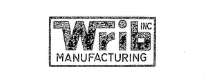 WRIB MANUFACTURING INC