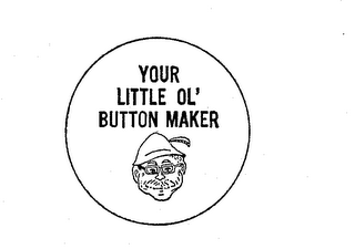 YOUR LITTLE OL' BUTTON MAKER