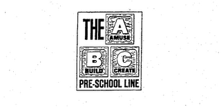 ABC THE PRE-SCHOOL LINE AMUSE BUILD CREATE