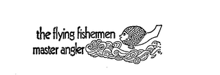 THE FLYING FISHERMEN MASTER ANGLER