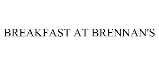 BREAKFAST AT BRENNAN'S trademark