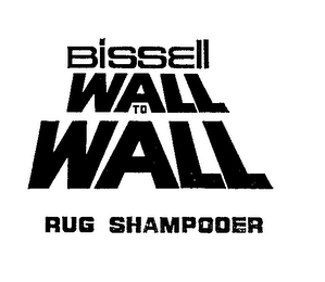 BISSELL WALL TO WALL RUG SHAMPOOER trademark