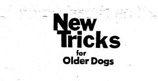 NEW TRICKS (FOR OLD DOGS)