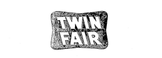 TWIN FAIR trademark
