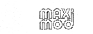 MAXI MOD