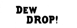 DEW DROP! trademark