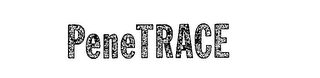 PENETRACE trademark