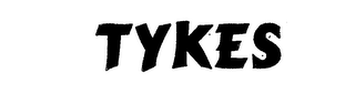 TYKES