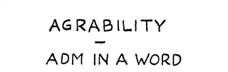 AGRABILITY-ADM IN A WORD trademark
