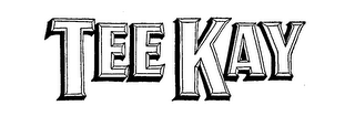 TEE KAY trademark