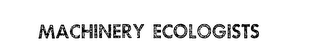 MACHINERY ECOLOGISTS