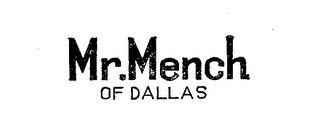 MR. MENCH OF DALLAS