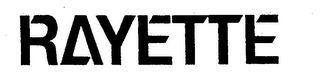 RAYETTE trademark